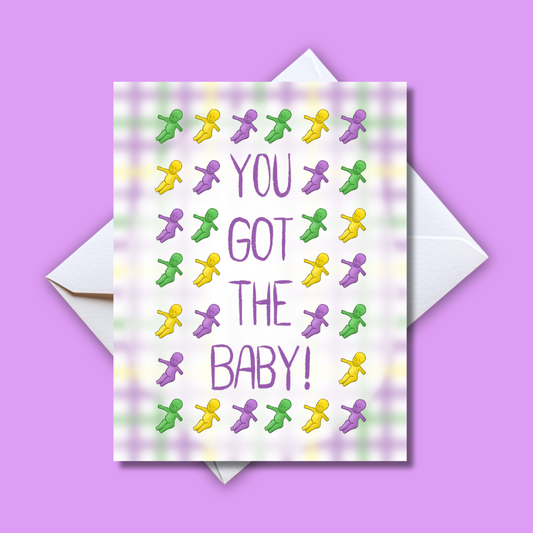 You Got The Baby Card-Mardi Gras Baby King Cake