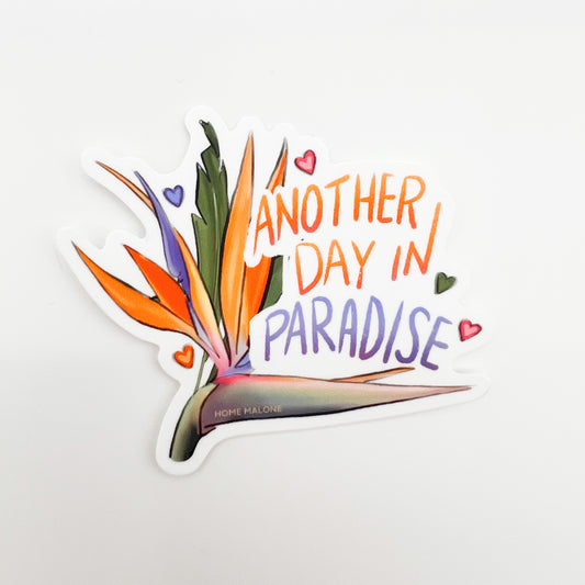 Another Day In Paradise Sticker - Floral Decal Bottle Laptop