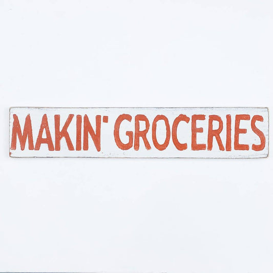 Makin' Groceries Wood Sign - New Orleans Decor